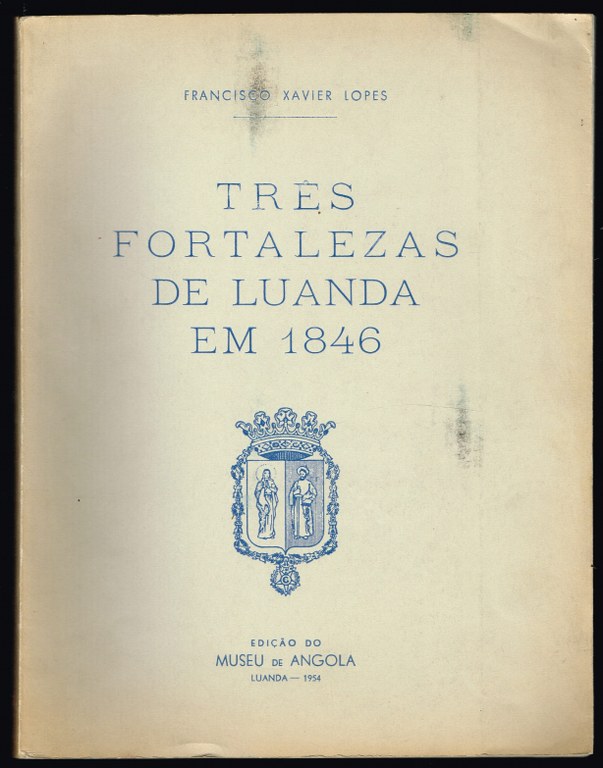 TRÊS FORTALEZAS DE LUANDA EM 1846